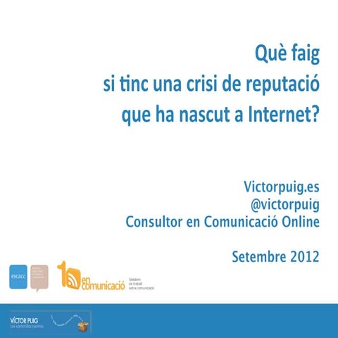Què faig si tinc una crisi de reputació que ha nascut a Internet?