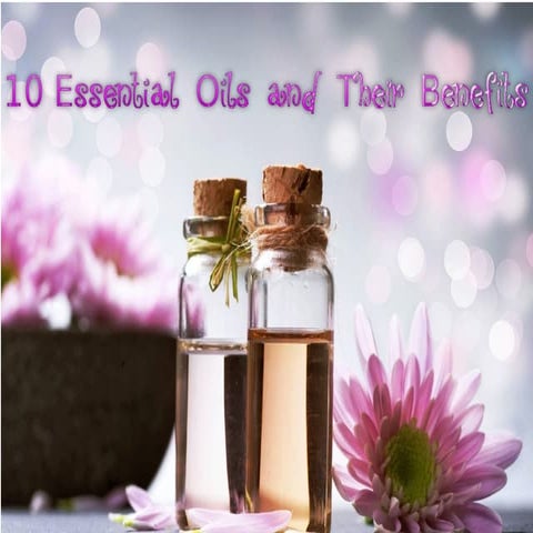 10 essential oils and their benefits