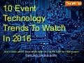 10 Event Technology Trends to Watch in 2016