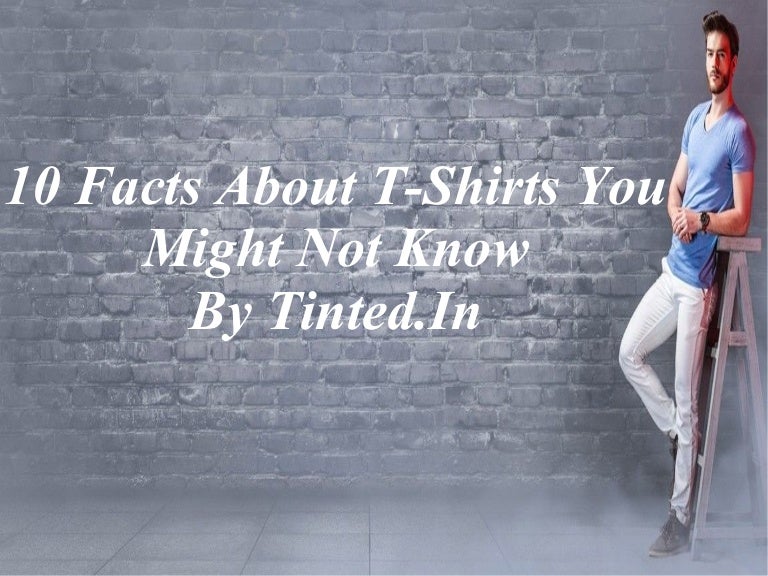 10 Facts About TShirts