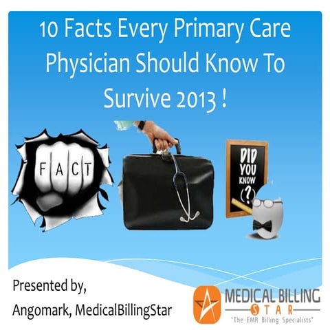 10 facts every primary care physician should know to survive 2013 !