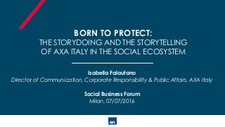 Born to protect: the storytelling and storydoing of Axa Italy in the social ecosystem - Isabella Falautano