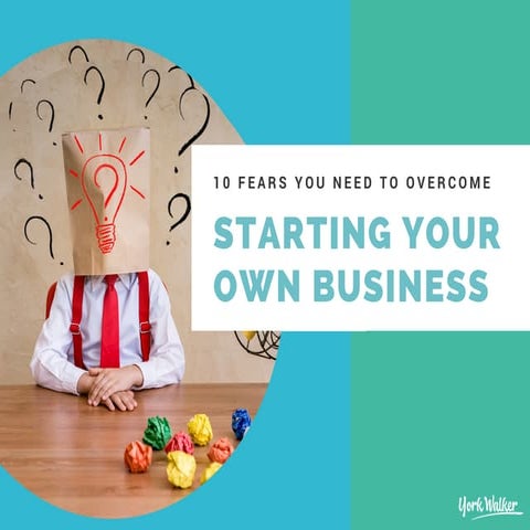 ✔ 10 fears you need to overcome starting up your own business