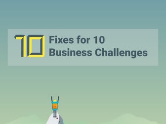 10 Fixes for 10 Business Challenges