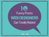 10 Funny Posts Web Designers Can To...