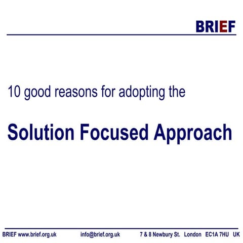 10 good reasons for using the solution focused approach