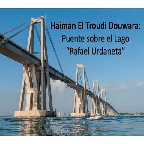 Haiman El Troudi Douwara: Puente sobre el Lago "Rafael Urdaneta".