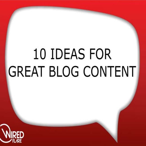 10 Ideas for Great Blog Content