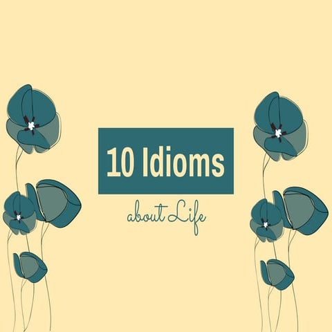 10 idioms about life | PDF