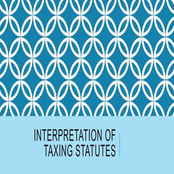 10_Interpretation of Taxing Statutes.pptx