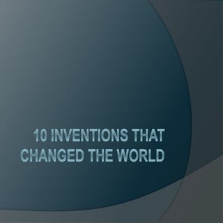 10 inventions that changed the world