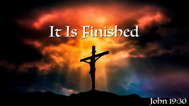 It Is Finished