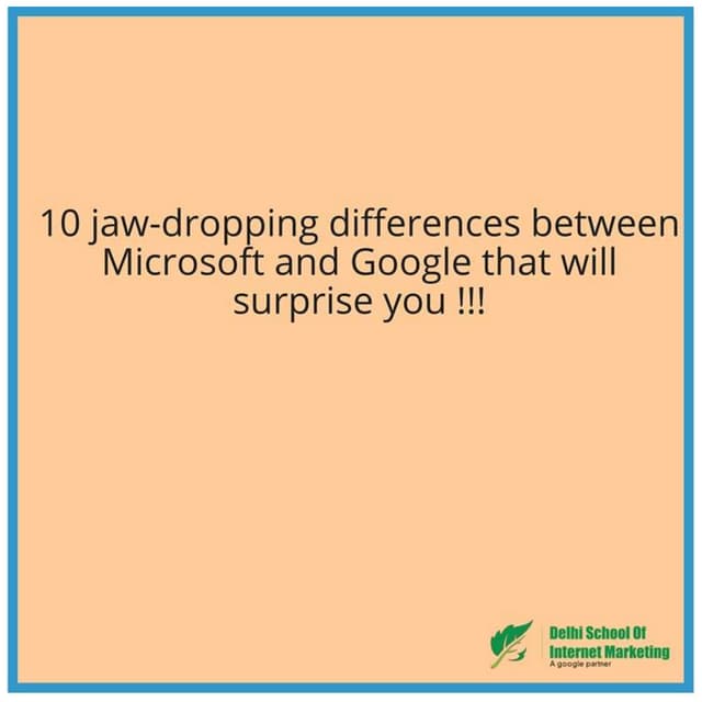 10 jaw dropping differences between microsoft and google that will surprise you