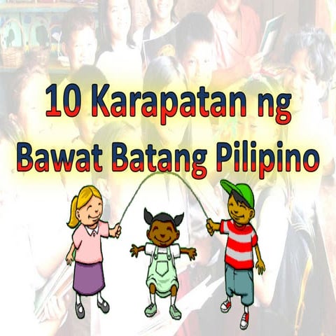 10 karapatan ng bawat batang pilipino