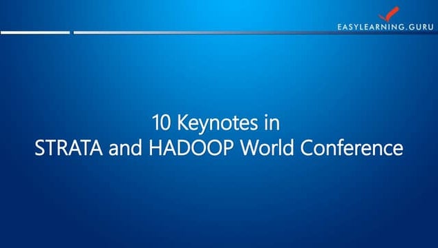 10 Keynotes in STRATA and HADOOP World Conference