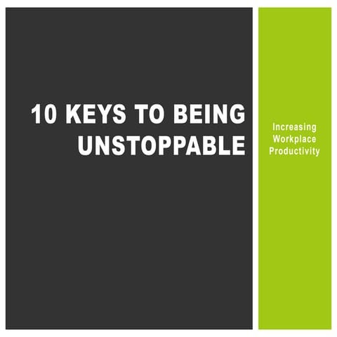 10 keys to being unstoppable | PPTX