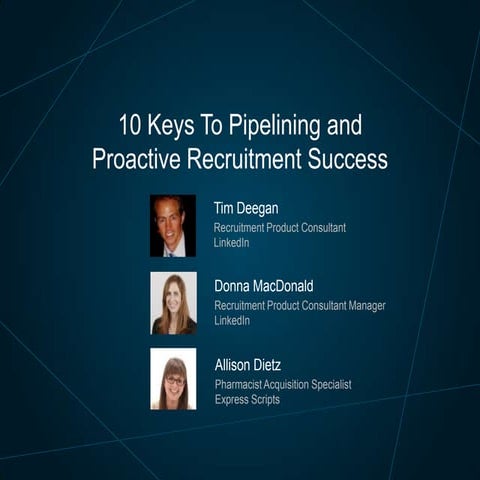10 Keys to Pipelining and Proactive Recruitment Success | Talent Connect Vega...