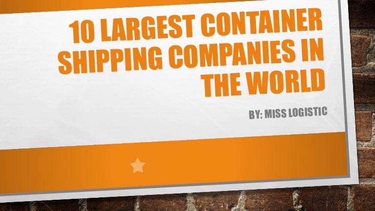 10 Largest Container Shipping Companies In The World
