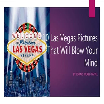 10 Las Vegas Pictures That Will Blow Your Mind
