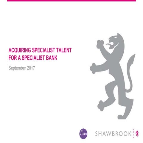 Acquiring specialist talent for a specialist bank