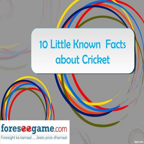 10 Mind Boggling Cricket Facts | PPT
