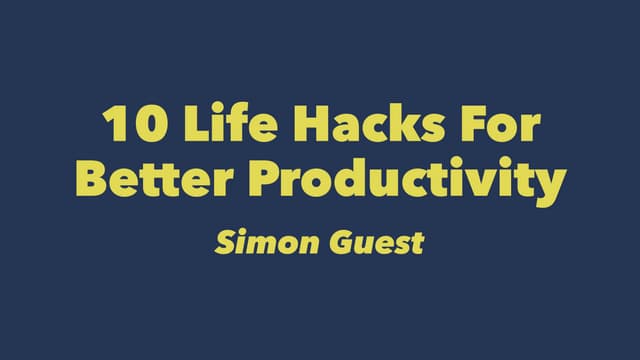 10 Life Hacks for Better Productivity