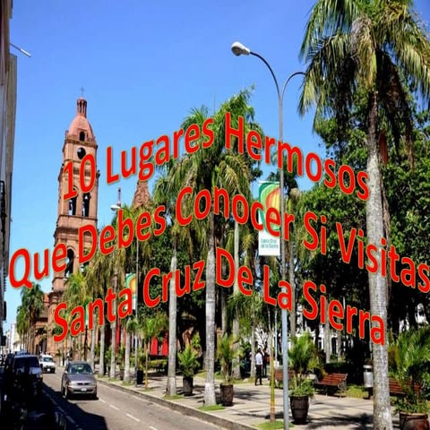 10 lugares turísticos de Santa Cruz De La Sierra