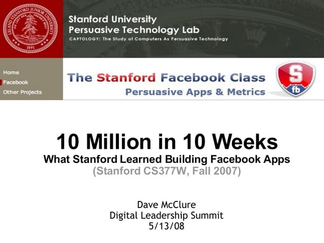 10 Million in 10 Weeks - What Stanford Learned Building Facebook Apps