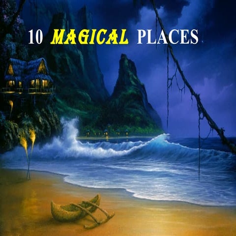 10 Magical Places | PPT