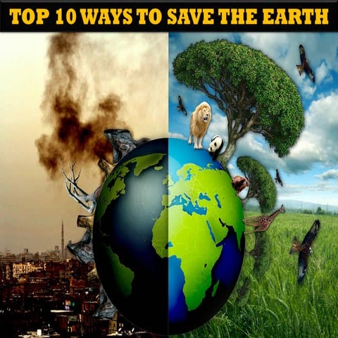 10 maneiras  principais e mais urgentes para salvar a Terra!