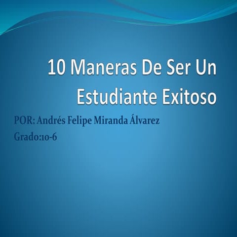 10 maneras de ser un estudiante exitoso
