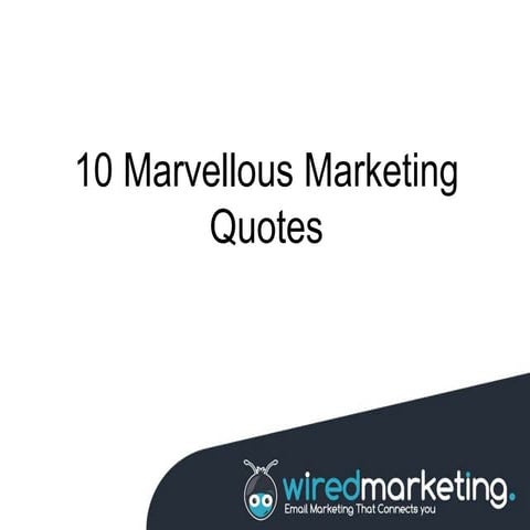 10 Marvellous Marketing Quotes