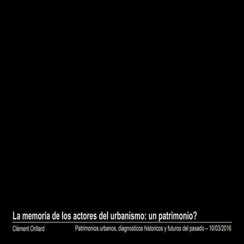 C-16-1_10. La mémoire des acteurs de l’aménagement: un patrimoine? - Clément ...