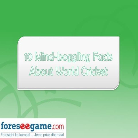 10 Lesser Known Facts of Cricket | PPT