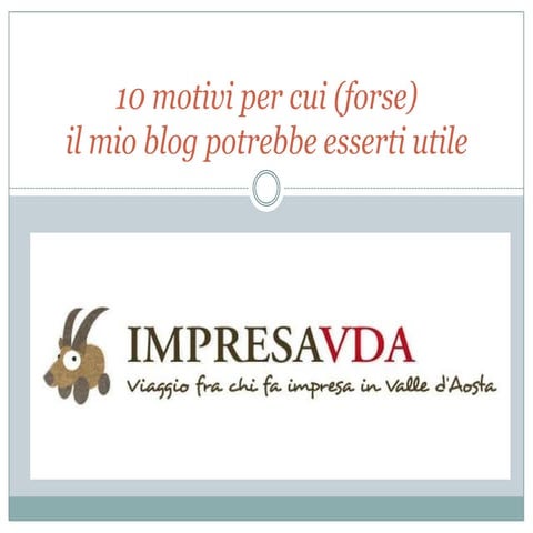10 motivi per cui (forse) il mio blog potrebbe esserti utile