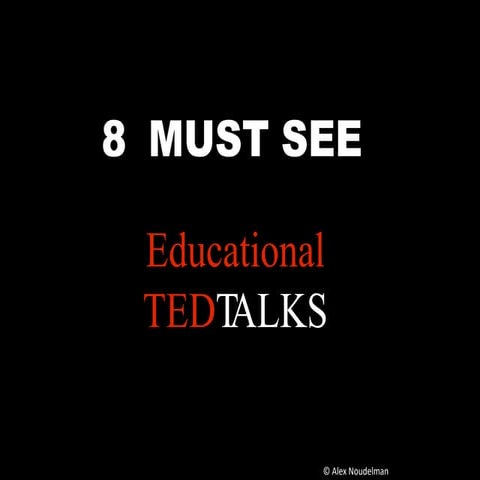 8 Must-See Educational TEDTalks | Alex Noudelman