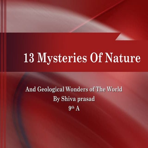 13 mysteries of nature  and geological wonders 