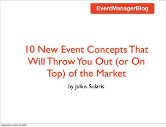 10 New Event Concepts That Will Throw You Out (or on Top) of the Market