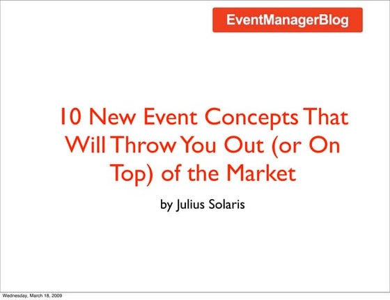 10 New Event Concepts That Will Throw You Out (or on Top) of the Market
