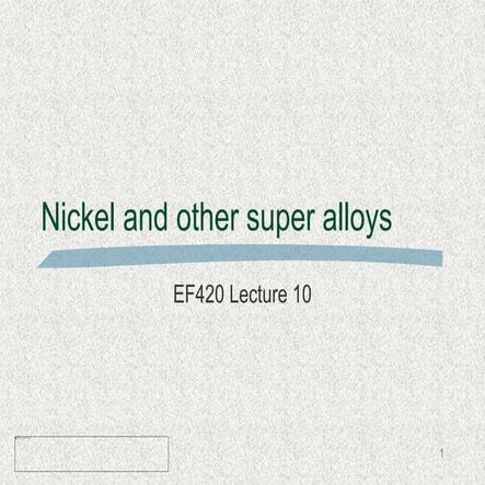 Nickel and other super alloys.........ppt