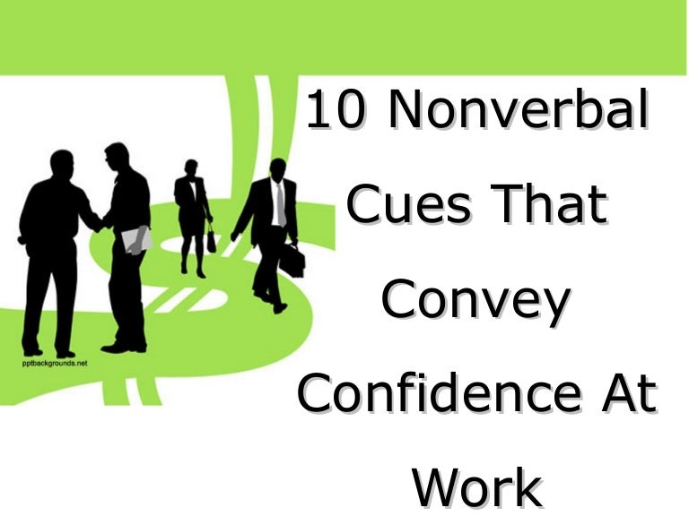 10 nonverbal cues that convey confidence at work