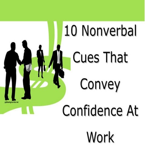 10 nonverbal cues that convey confidence at work