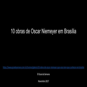 10 obras de Oscar Niemeyer em Brasilia