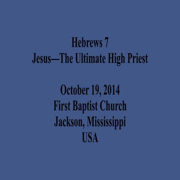 10 October 19, 2014, Hebrews 7 Jesus - The Ultimate High Priest | PDF