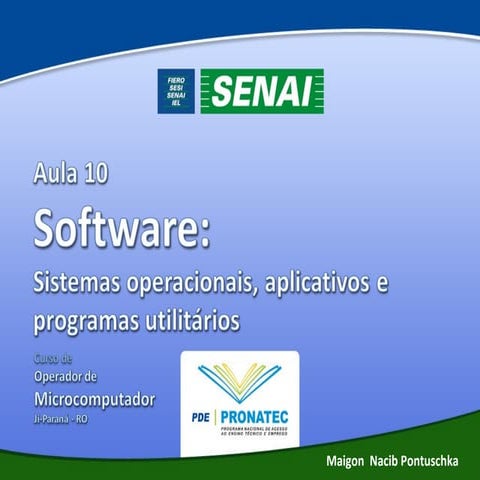 Aula 10 Software - sistema operacional e aplicativos