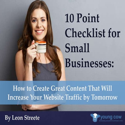 10 Point Checklist for Small Businesses: How to Create Great Content That Wil...