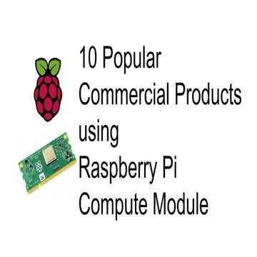 10 Popular Commercial Products using Raspberry Pi Compute Module