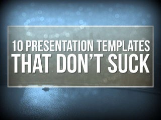 10 PowerPoint Templates That Don't Suck