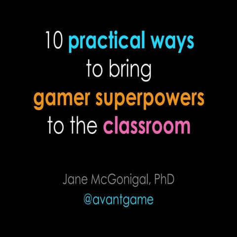 10 practical ways to bring gamer superpowers to the classroom