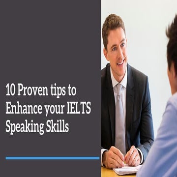10 Proven Tips to Enhance your IELTS Speaking Skills